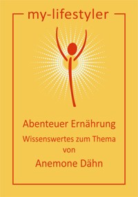 Abenteuer Ernährung - Anemone Dähn - ebook