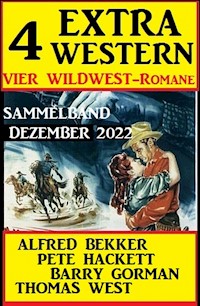 4 Extra Western Dezember 2022: Vier Wildwest-Romane: Sammelband - Barry Gorman - ebook