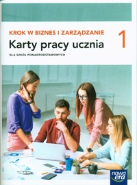 Krok w biznes i zarządzanie 1 Karty pracy ucznia Zakres podstawowy - Depczyńska Aneta, Garbacik Katarzyna, Kozub Joanna - książka