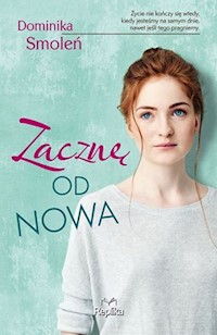 Zacznę od nowa - Dominika Smoleń - książka