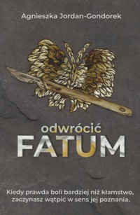 Odwrócić fatum - Agnieszka Jordan-Gondorek - książka
