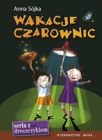 Wakacje Czarownic - Sójka Anna - książka