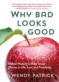Why Bad Looks Good - Wendy Patrick - ebook