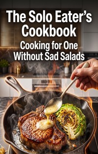 The Solo Eater's Cookbook - Marisol Duarte - ebook