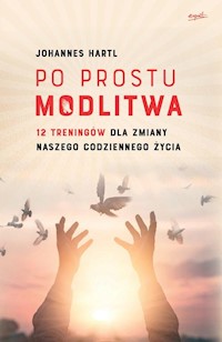 Po prostu modlitwa - Hartl Johannes - książka