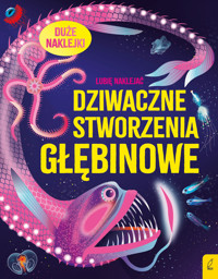Lubię naklejać. Dziwaczne stworzenia głębinowe - Alice James - książka
