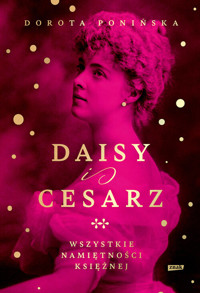 Daisy i cesarz. - Dorota Ponińska - książka