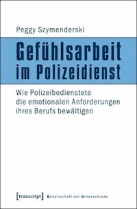 Gefühlsarbeit im Polizeidienst - Peggy Szymenderski - ebook
