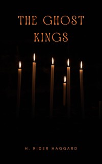 The Ghost Kings - Henry Rider Haggard - ebook