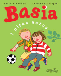 Basia i piłka nożna - Zofia Stanecka, Marianna Oklejak - ebook + audiobook + książka