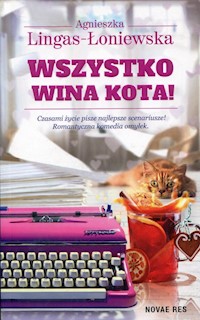 Wszystko wina kota! - Agnieszka Lingas-Łoniewska - ebook + audiobook + książka