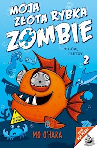 Moja złota rybka zombie 2 W górę płetwy - O'Hara Mo - książka