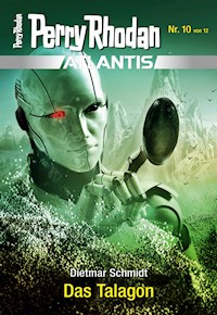 Atlantis 10: Das Talagon -  Dietmar Schmidt - ebook