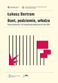 Bunt, podziemie, władza - Bertram Łukasz - książka
