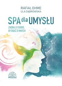 Spa dla umysłu - Ohme Rafał, Dąbrowska Ula - książka