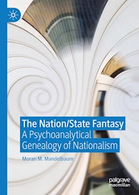 The Nation/State Fantasy - Moran M. Mandelbaum - ebook
