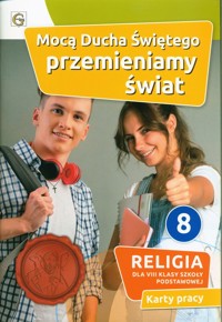 Mocą Ducha Świętego przemieniamy świat 8 Religia Karty pracy -  - książka