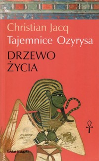 Tajemnice Ozyrysa. Drzewo Życia - Christian Jacq - ebook