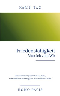 Friedensfähigkeit: Vom Ich zum Wir - Karin Tag - ebook