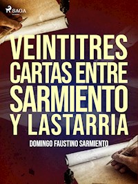 Veintitres cartas entre Sarmiento y Lastarria - Domingo Faustino Sarmiento - ebook