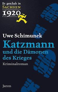 Katzmann und die Dämonen des Krieges - Uwe Schimunek - ebook