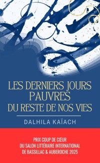 Les derniers jours pauvres du reste de nos vies - Dalhila Kaïach - ebook