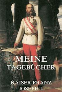 Meine Tagebücher - Kaiser Franz Joseph I. - ebook