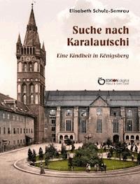 Suche nach Karalautschi - Elisabeth Schulz-Semrau - ebook