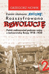 Zanim Złamano Enigmę rozszyfrowano Rewolucję - Nowik Grzegorz - książka