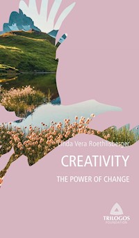 4 CREATIVITY: The Power of Change - Linda Vera Roethlisberger - ebook