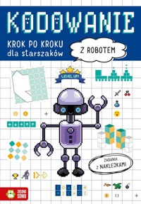 Kodowanie krok po kroku Dla starszaków Z robotem -  - książka