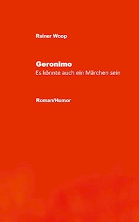 Geronimo - Reiner Woop - ebook