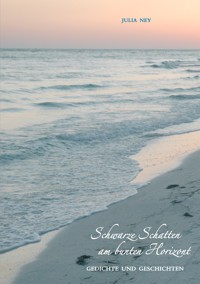 Schwarze Schatten am bunten Horizont - Julia Ney - ebook