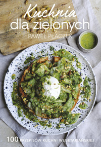Kuchnia dla zielonych - Płaczek Paweł - ebook + książka