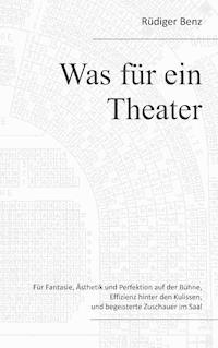 Was für ein Theater - Rüdiger Benz - ebook