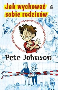 Jak wychować sobie rodziców - Pete Johnson - ebook