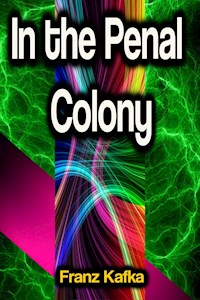 In the Penal Colony - Franz Kafka - ebook