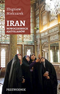 Iran nowoczesnych ajatollahów Przewodnik - Mielczarek Zbigniew - książka