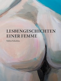 Lesbengeschichten einer Femme - Yuliya Sokalska - ebook