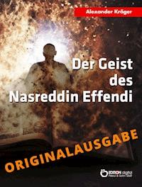 Der Geist des Nasreddin Effendi - Originalausgabe - Alexander Kröger - ebook