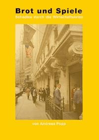 Brot und Spiele - Andreas Popp - ebook