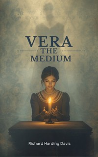 Vera, The Medium - Richard Harding Davis - ebook