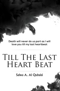 Till The Last Heart Beat - Salwa A. Al Qubaisi - ebook