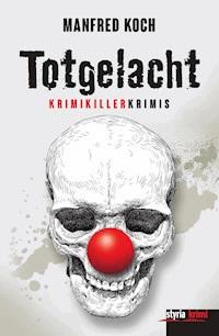 Totgelacht - Manfred Koch - ebook