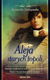 Aleja starych topoli. Tom 2 - Janiszewska Agnieszka - ebook