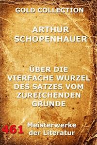 Über die vierfache Wurzel des Satzes vom zureichenden Grunde - Arthur Schopenhauer - ebook