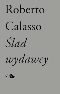 Ślad wydawcy - Calasso Roberto - książka