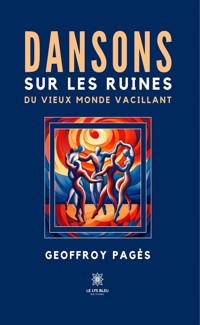 Dansons sur les ruines du vieux monde vacillant - Geoffroy Pagès - ebook