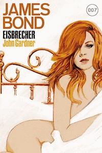 James Bond 18: Eisbrecher - John Gardner - ebook