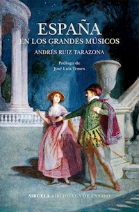 España en los grandes músicos - Andrés Ruiz Tarazona - ebook